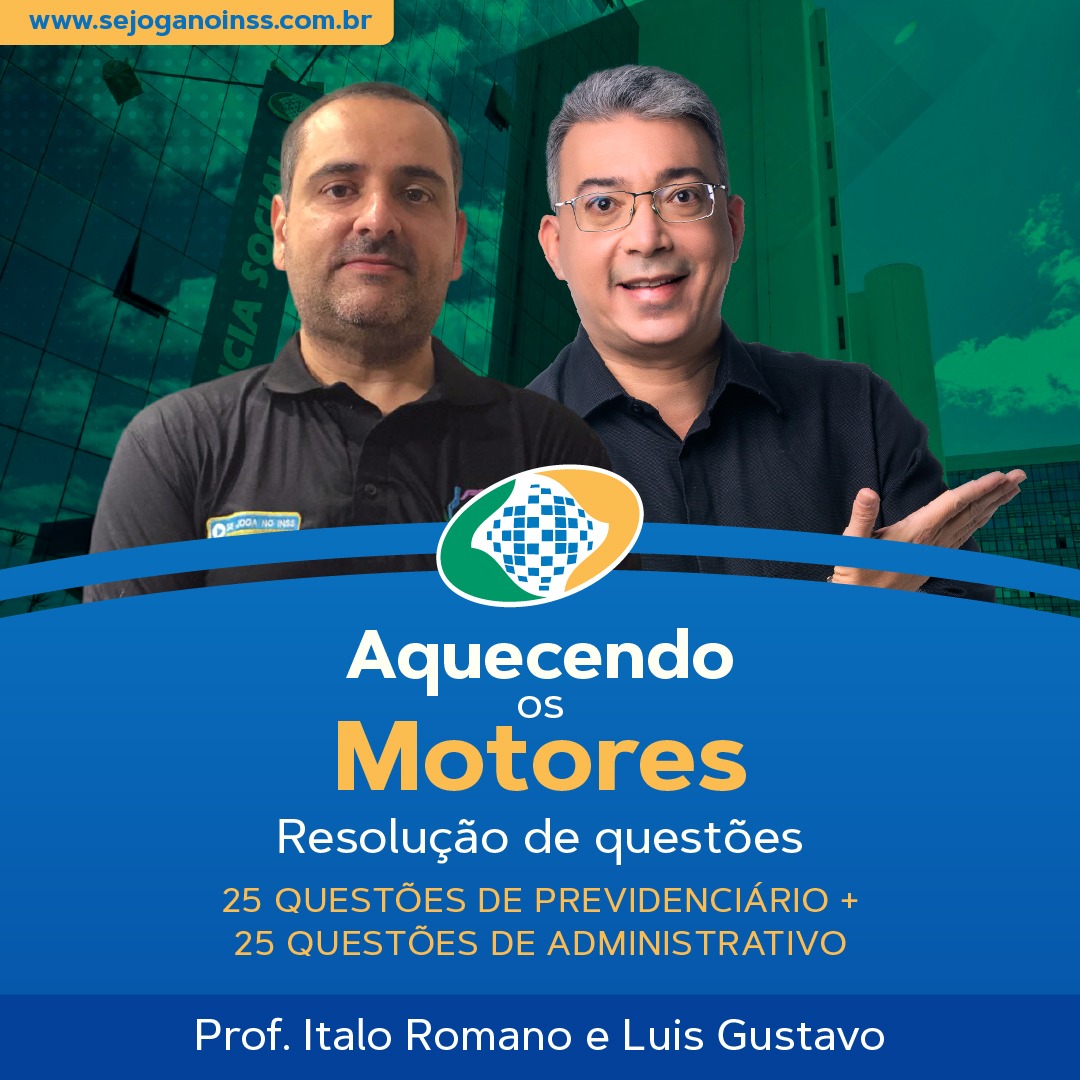 Aquecendo os Motores Dir Previdenciário e Dir Administrativo Aquecendo os Motores Dir Previdenciário e Dir Administrativo